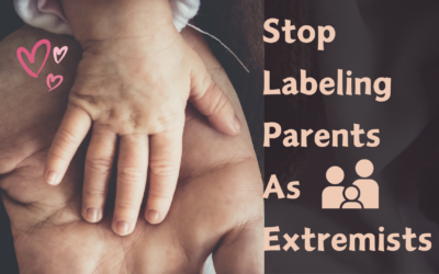 Stop Labeling Parents As Extremists