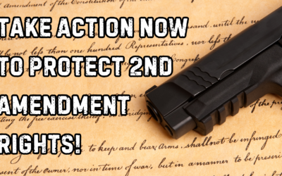 Take Action Now to Protect 2nd Amendment Rights!