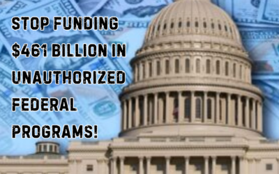 Stop Funding $461 Billion in Unauthorized Federal Programs!
